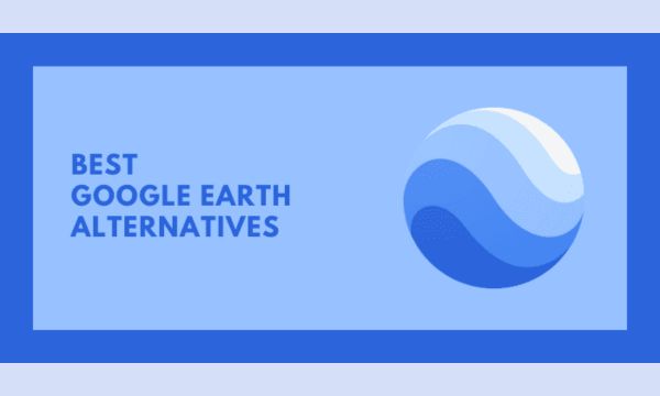 Best Google Earth Alternatives